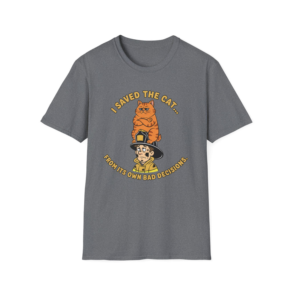 Fire "I Save The Cat From its Own Bad Decisions" T-Shirt