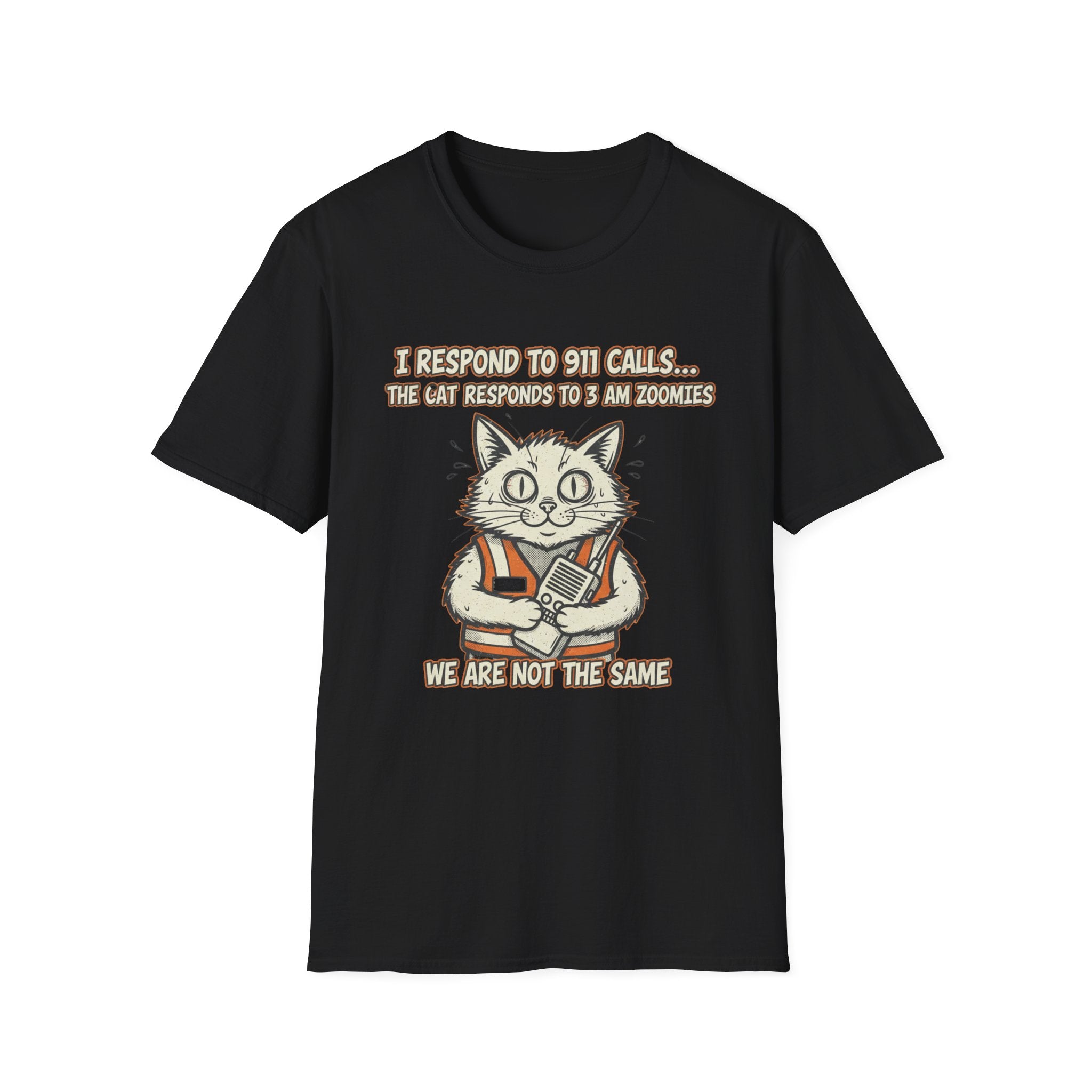 EMS " I Respond to 911 Calls the Cat Responds to 3am Zoomies" T-Shirt