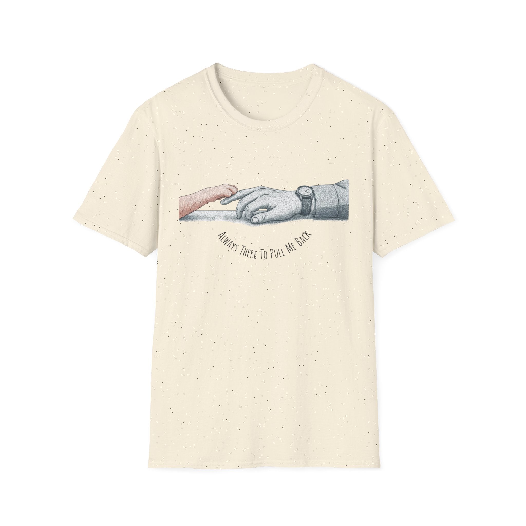 Always There to Pull Me Back T-Shirt