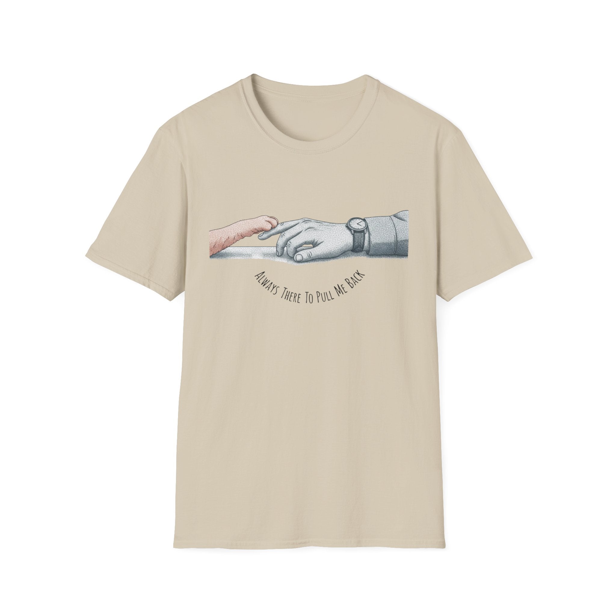 Always There to Pull Me Back T-Shirt