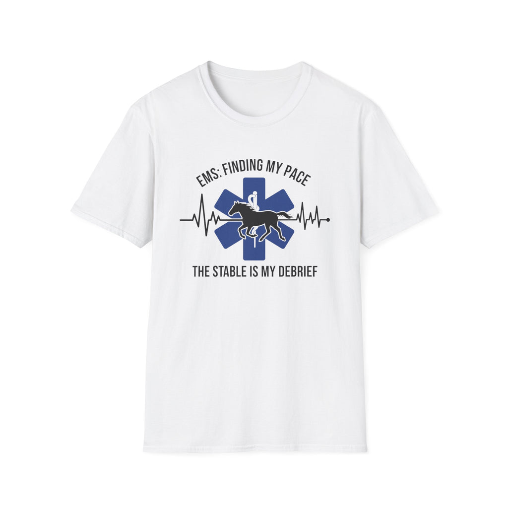 EMS Finding My Pace The Stable is My Debrief T-Shirt