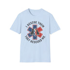 "I Rescue Them They Rescued Me" Dog and Cat T-Shirt