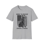 Born to Rescue Humans and Hounds T-Shirt