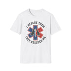 "I Rescue Them They Rescued Me" Dog and Cat T-Shirt
