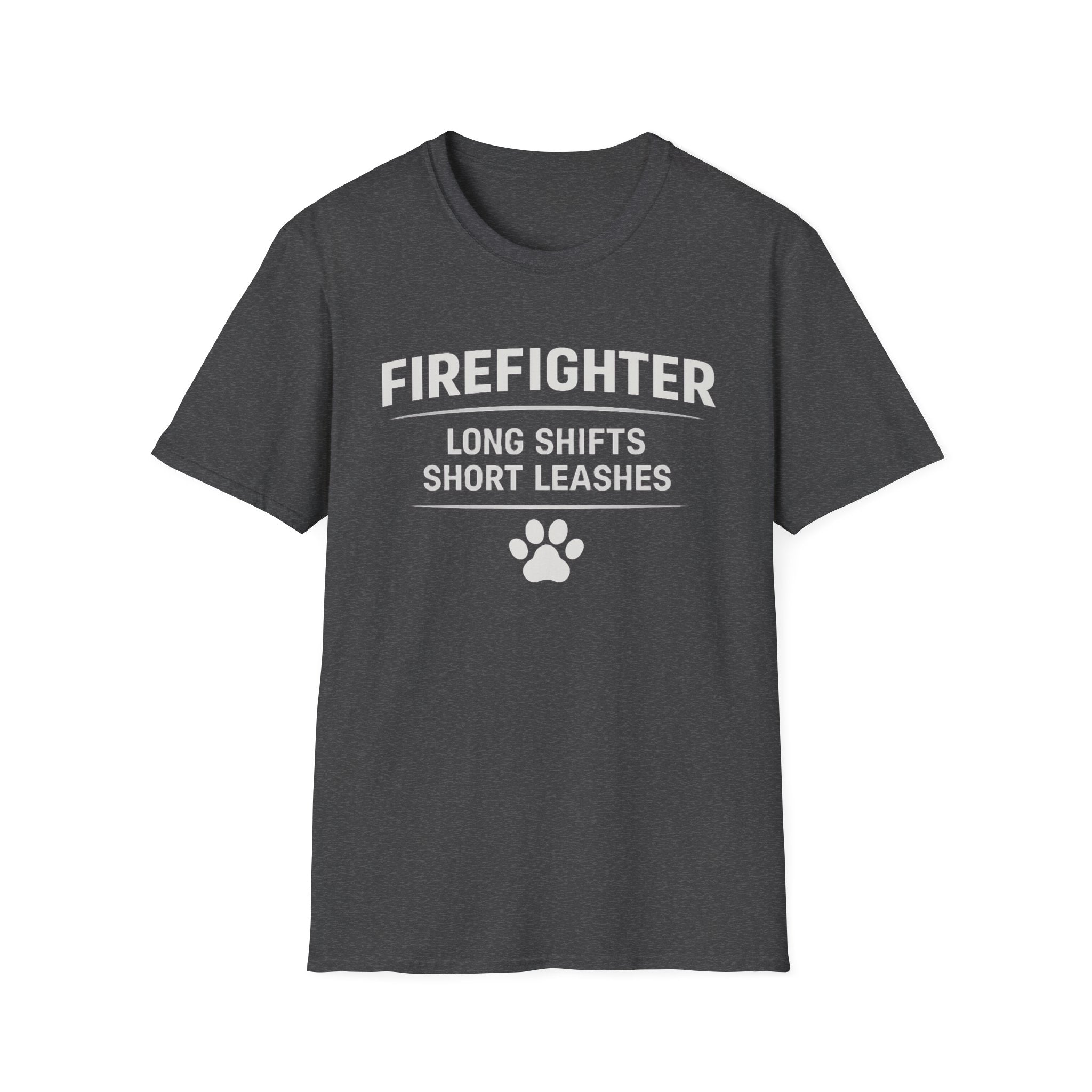 Firefighter Long Shifts Short Leashes T-Shirt