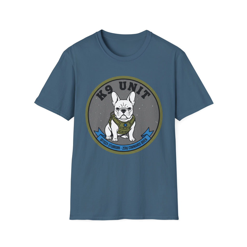 "K-9 Unit Officer Stubborn No Commands Given" T-Shirt