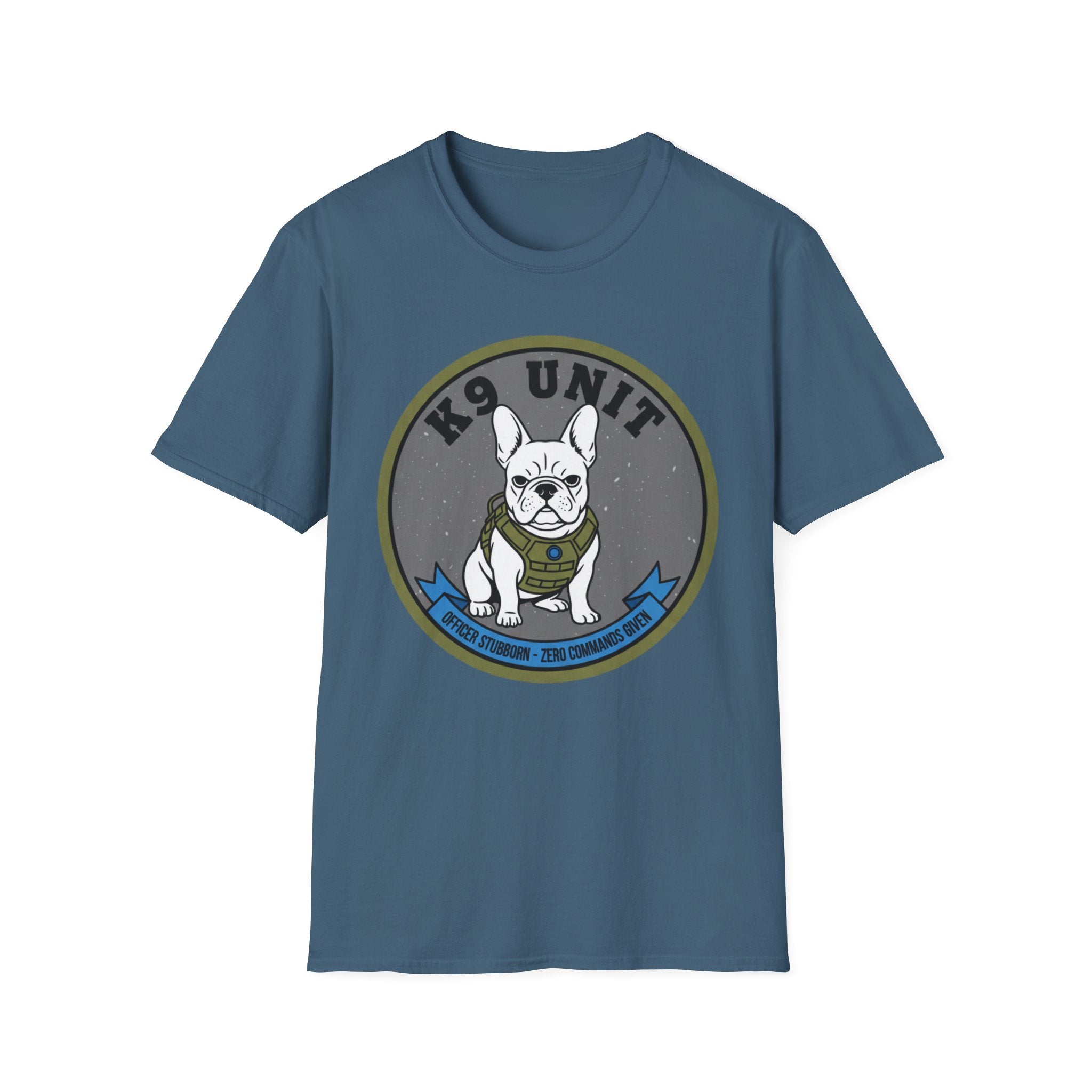 "K-9 Unit Officer Stubborn No Commands Given" T-Shirt
