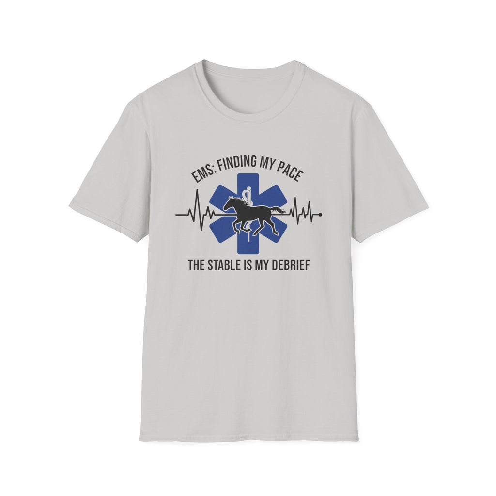 EMS Finding My Pace The Stable is My Debrief T-Shirt