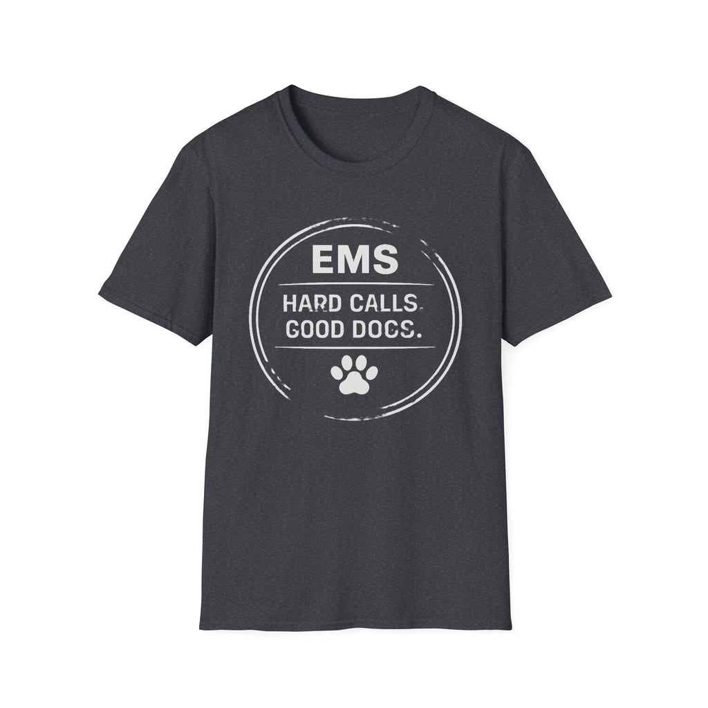 EMS Hard Calls Good Dogs T-Shirt