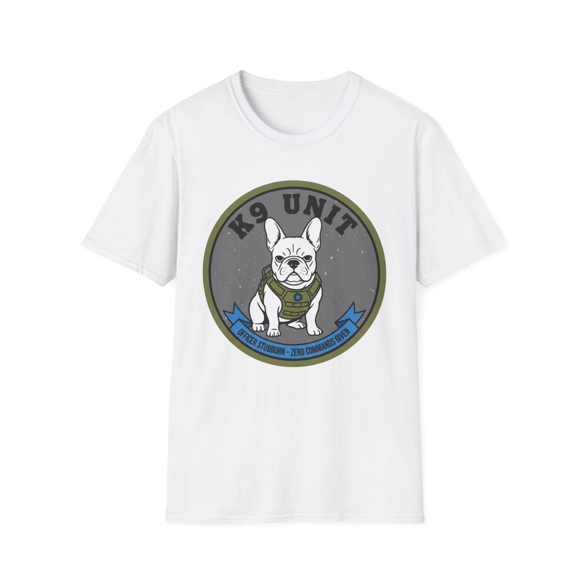 "K-9 Unit Officer Stubborn No Commands Given" T-Shirt