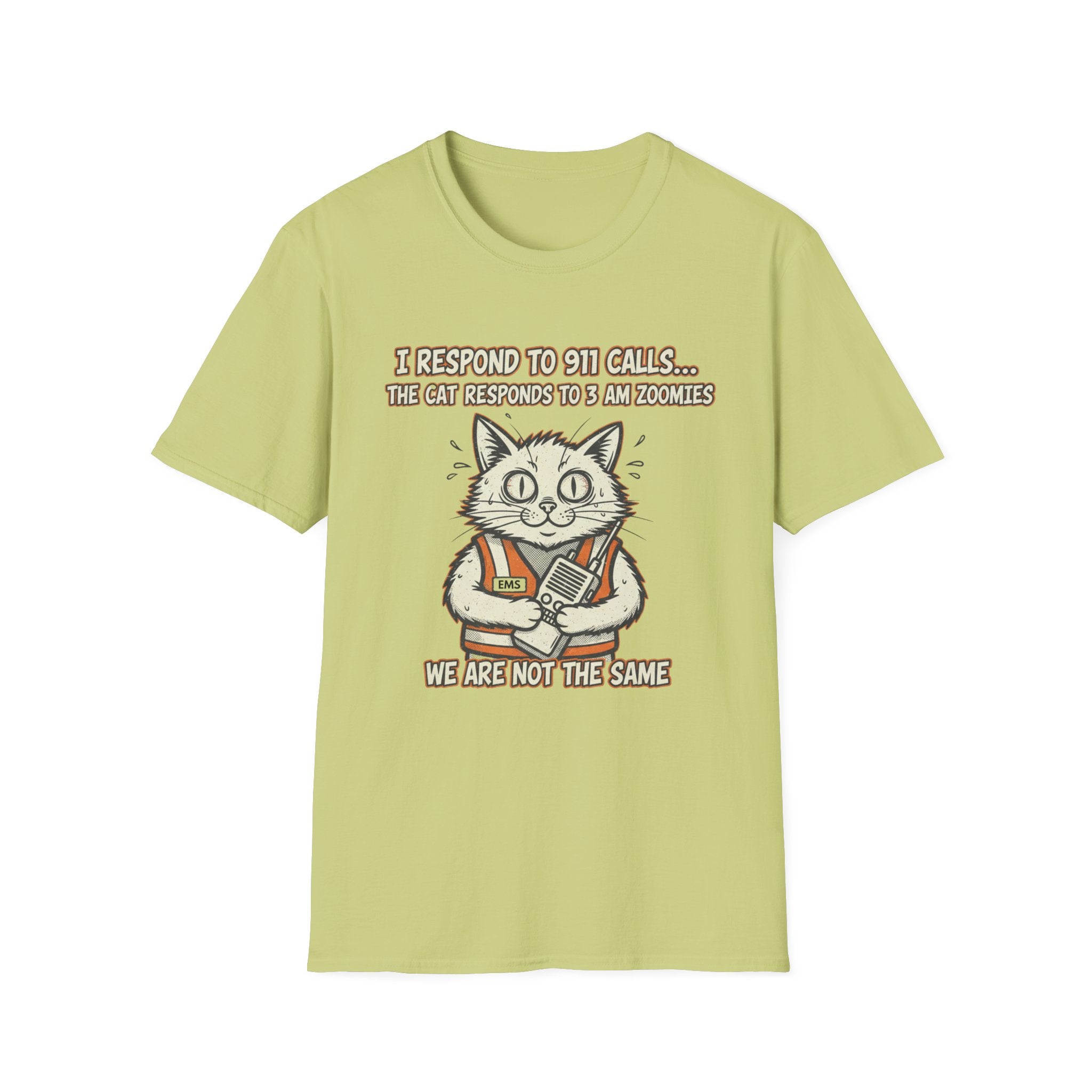 EMS " I Respond to 911 Calls the Cat Responds to 3am Zoomies" T-Shirt
