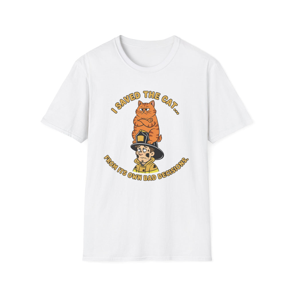 Fire "I Save The Cat From its Own Bad Decisions" T-Shirt